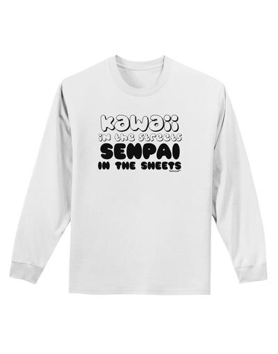 Kawaii in the Streets Senpai in the Sheets Adult Long Sleeve Shirt by TooLoud-Long Sleeve Shirt-TooLoud-White-Small-Davson Sales