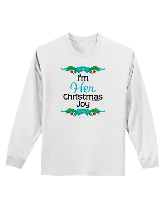 Her Christmas Joy Matching His & Hers Adult Long Sleeve Shirt-Long Sleeve Shirt-TooLoud-White-Small-Davson Sales