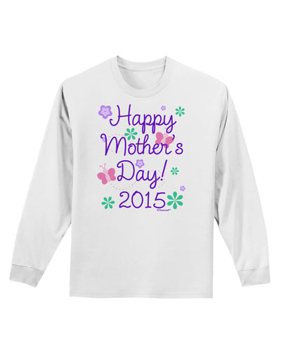 Happy Mother's Day (CURRENT YEAR) Adult Long Sleeve Shirt by TooLoud-Long Sleeve Shirt-TooLoud-White-Small-Davson Sales