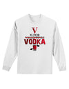 V Is For Vodka Adult Long Sleeve Shirt-Long Sleeve Shirt-TooLoud-White-Small-Davson Sales