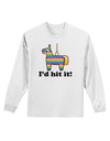 I'd Hit it - Funny Pinata Design Adult Long Sleeve Shirt-Long Sleeve Shirt-TooLoud-White-Small-Davson Sales