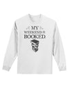 My Weekend Is Booked Adult Long Sleeve Shirt-Long Sleeve Shirt-TooLoud-White-Small-Davson Sales