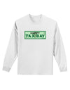 Happy Tax Day Adult Long Sleeve Shirt-Long Sleeve Shirt-TooLoud-White-Small-Davson Sales