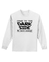 Come To The Dark Side - Cookies Adult Long Sleeve Shirt by-Long Sleeve Shirt-TooLoud-White-Small-Davson Sales