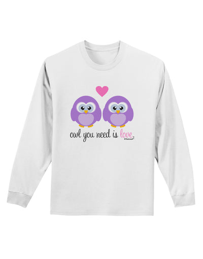 Owl You Need Is Love - Purple Owls Adult Long Sleeve Shirt by TooLoud-Long Sleeve Shirt-TooLoud-White-Small-Davson Sales