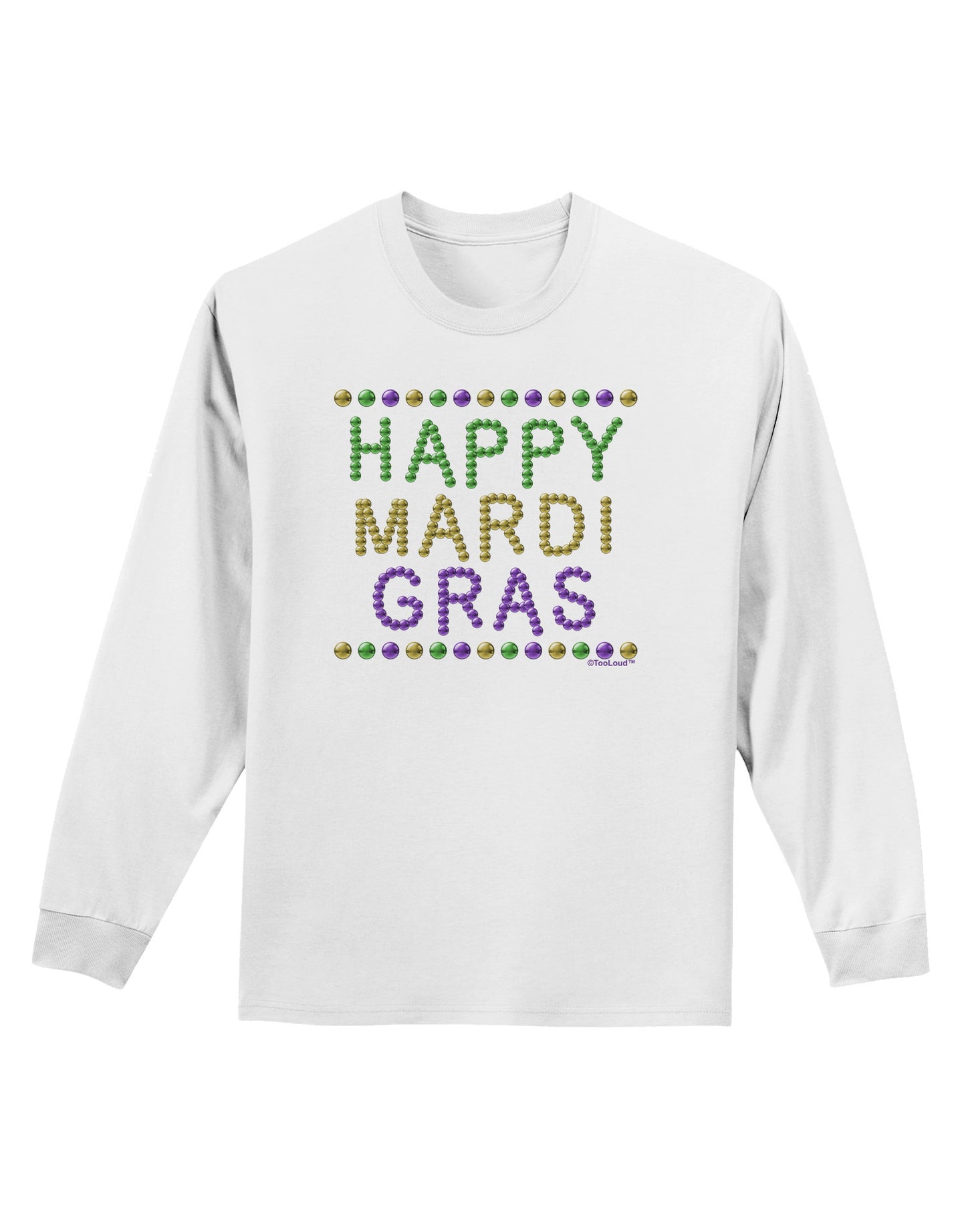 Happy Mardi Gras Beads Adult Long Sleeve Shirt-Long Sleeve Shirt-TooLoud-White-Small-Davson Sales