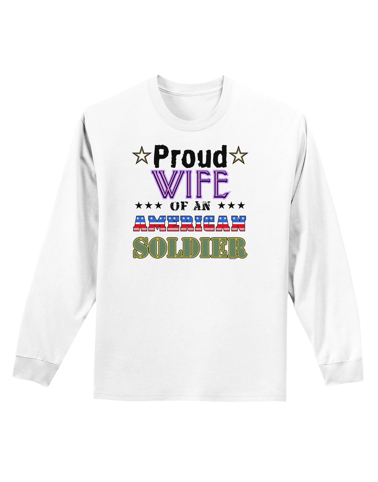 Proud Wife of an American Soldier Adult Long Sleeve Shirt-Long Sleeve Shirt-TooLoud-White-Small-Davson Sales