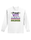 Proud Wife of an American Soldier Adult Long Sleeve Shirt-Long Sleeve Shirt-TooLoud-White-Small-Davson Sales