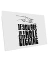 TooLoud If you are in a hole stop digging 10 Pack of 6x4 Inch Postcard