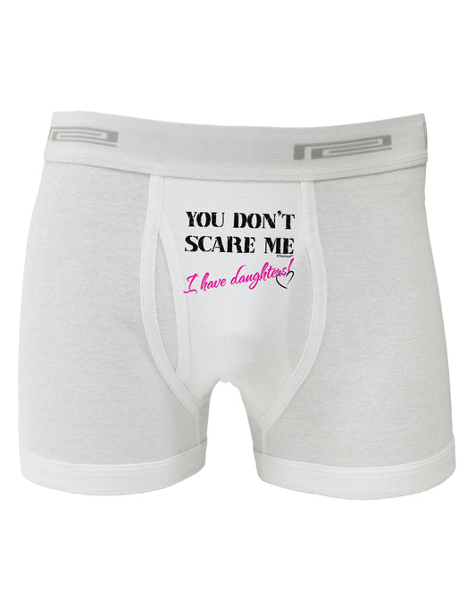 You Don't Scare Me - I Have Daughters Boxer Briefs by TooLoud-Boxer Briefs-TooLoud-White-Small-Davson Sales