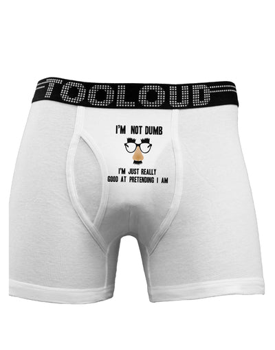 TooLoud I'm not Dumb I'm Just really good at pretending I am Boxer Briefs-Boxer Briefs-TooLoud-White-Small-Davson Sales