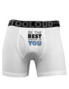 Be The Best Version Of You Boxer Briefs by TooLoud-Boxer Briefs-TooLoud-White-Small-Davson Sales