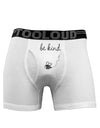 TooLoud Be Kind Boxer Briefs-Boxer Briefs-TooLoud-White-Small-Davson Sales