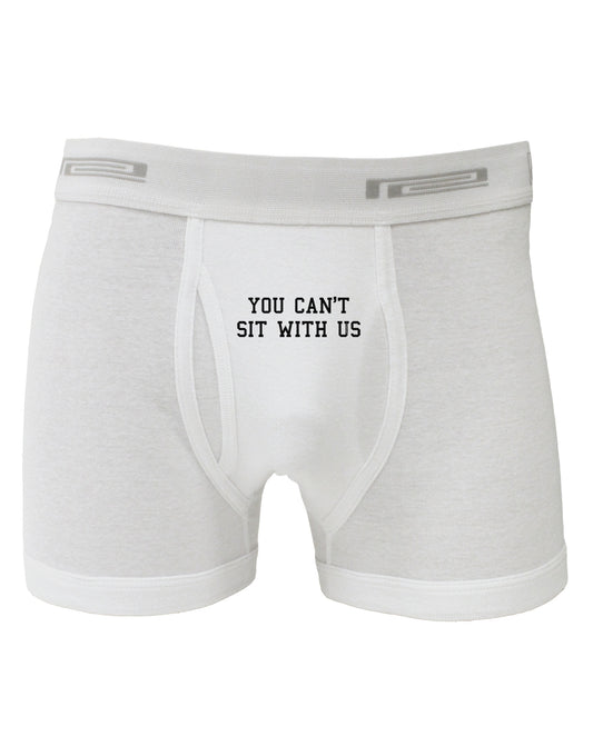 You Can't Sit With Us Text Boxer Briefs-Boxer Briefs-TooLoud-White-Small-Davson Sales