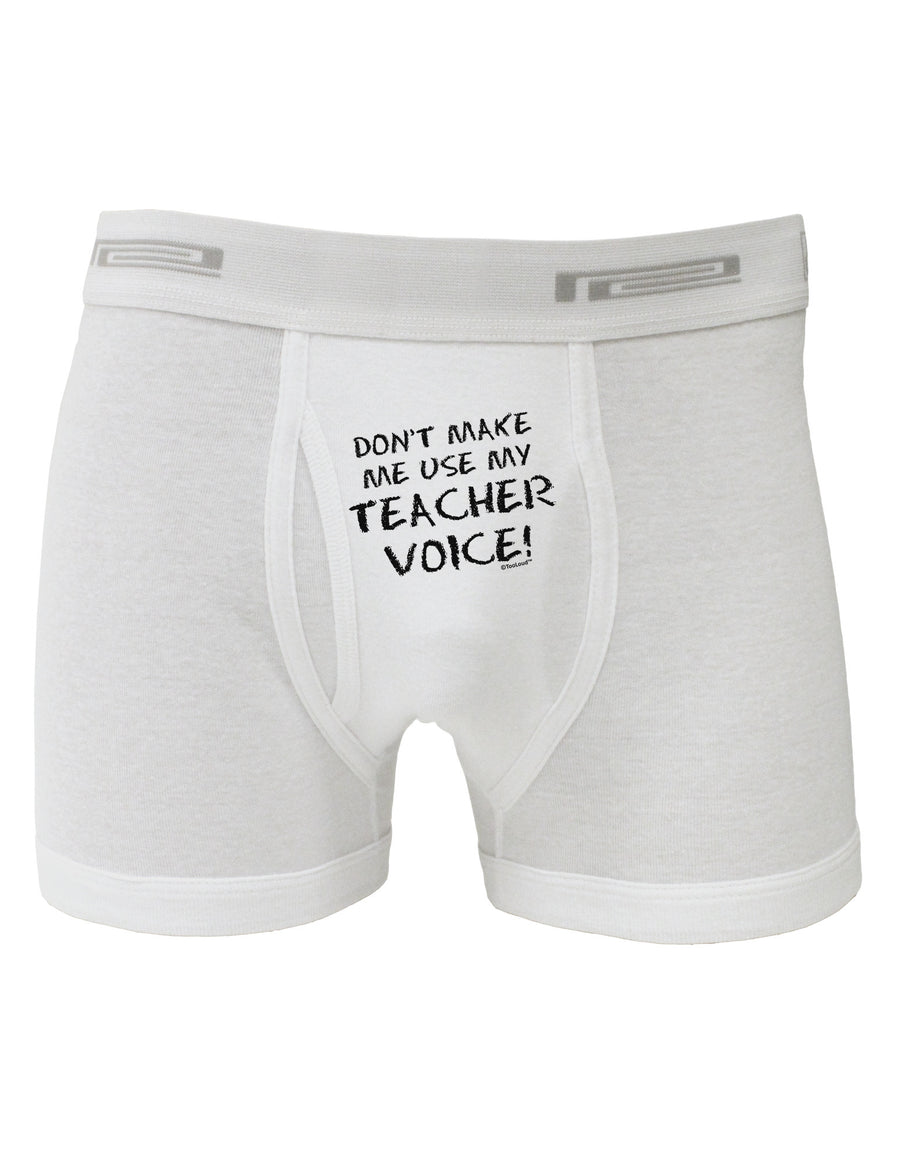 Don't Make Me Use My Teacher Voice Boxer Briefs-Boxer Briefs-TooLoud-White-Small-Davson Sales