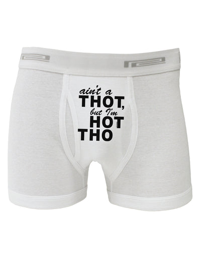 Ain't a THOT but I'm HOT THO Boxer Briefs-Boxer Briefs-TooLoud-White-Small-Davson Sales