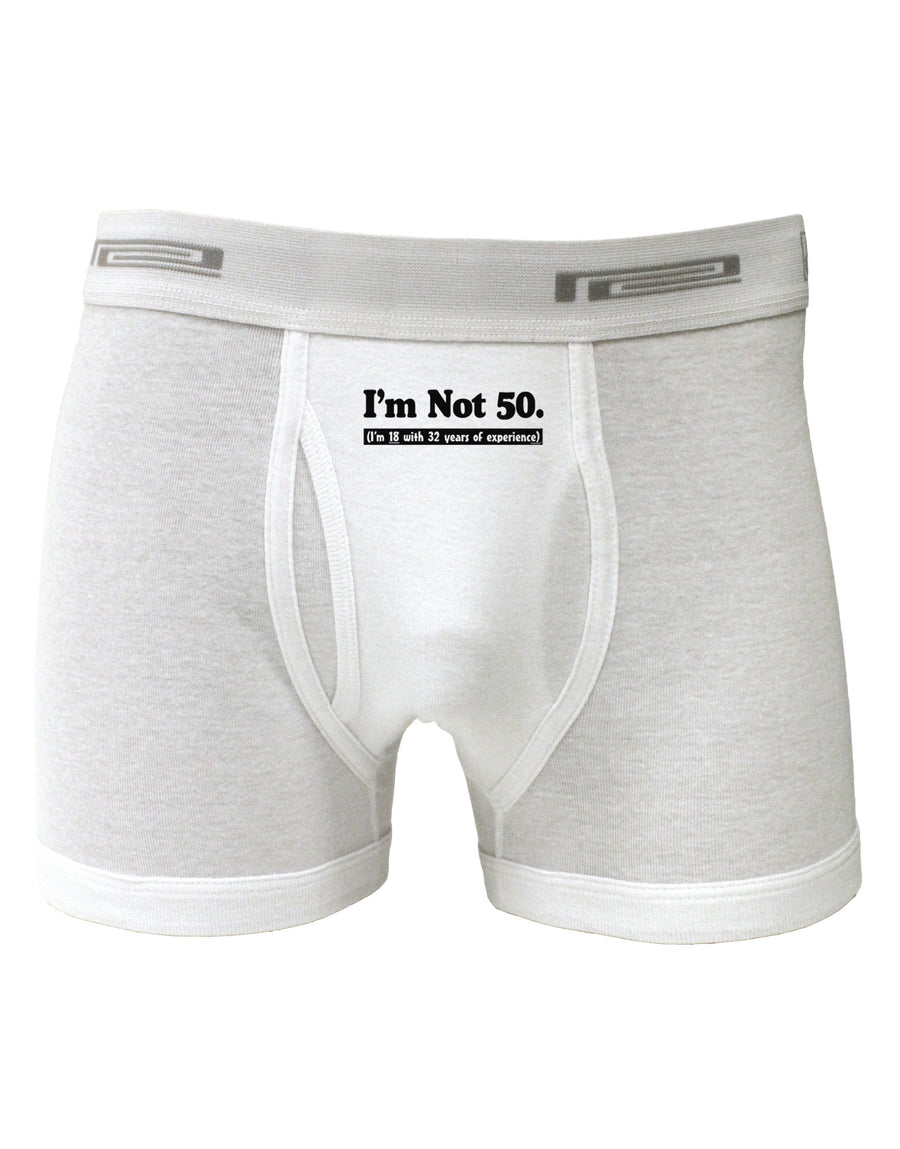 I'm Not 50 I'm 18 with 32 yrs experience Boxer Briefs-Boxer Briefs-TooLoud-White-Small-Davson Sales