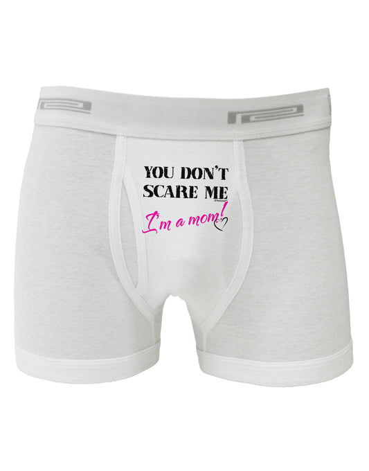 You Don't Scare Me - I'm a Mom Boxer Briefs by TooLoud-Boxer Briefs-TooLoud-White-Small-Davson Sales