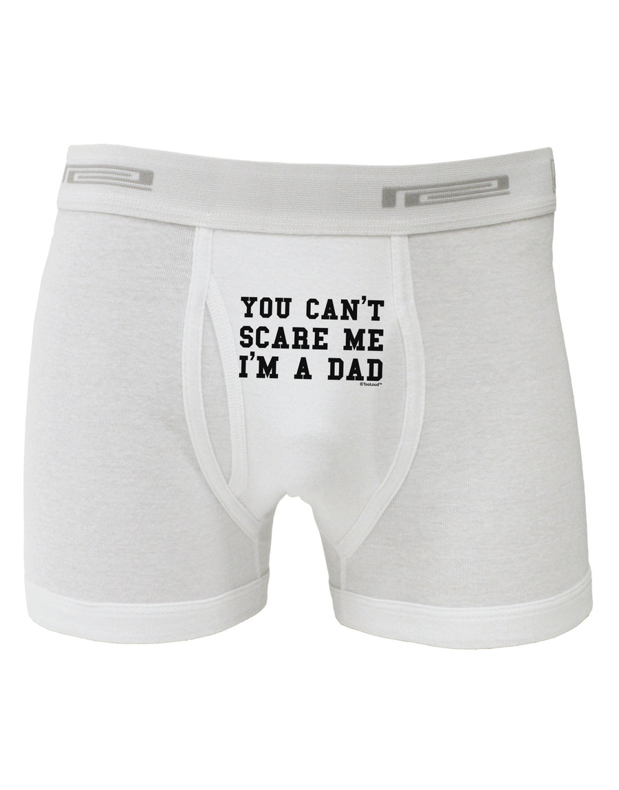 TooLoud You Can't Scare Me - I'm a Dad Boxer Briefs-Boxer Briefs-TooLoud-White-Small-Davson Sales