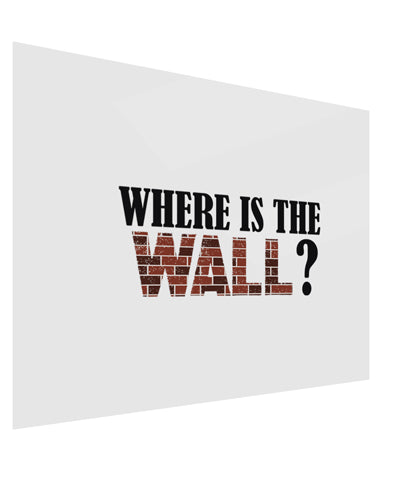 Where Is The Wall Gloss Poster Print Landscape - Choose Size by TooLoud-TooLoud-17x11"-Davson Sales