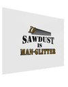 Sawdust is Man Glitter Gloss Poster Print Landscape - Choose Size by TooLoud-Poster Print-TooLoud-17x11"-Davson Sales