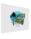 Whoa Dude Gloss Poster Print Landscape - Choose Size by TooLoud-Poster Print-TooLoud-17x11"-Davson Sales