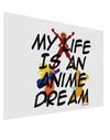 My Life Is An Anime Dream Gloss Poster Print Landscape - Choose Size by TooLoud-TooLoud-17x11"-Davson Sales