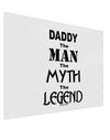 Daddy The Man The Myth The Legend Gloss Poster Print Landscape - Choose Size by TooLoud-TooLoud-17x11"-Davson Sales