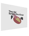 They Did Surgery On a Grape Gloss Poster Print Landscape - Choose Size by TooLoud-TooLoud-17x11"-Davson Sales