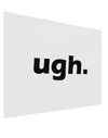 ugh funny text Gloss Poster Print Landscape - Choose Size by TooLoud-TooLoud-17x11"-Davson Sales