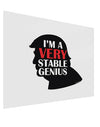I'm A Very Stable Genius Gloss Poster Print Landscape - Choose Size by TooLoud-Posters, Prints, & Visual Artwork-TooLoud-17x11"-Davson Sales