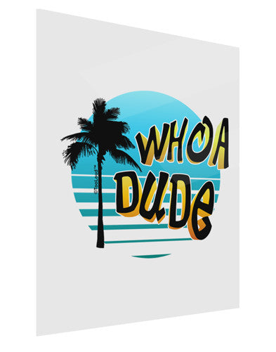 Whoa Dude Gloss Poster Print Portrait - Choose Size by TooLoud-Poster Print-TooLoud-11x17"-Davson Sales