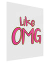 Like OMG Gloss Poster Print Portrait - Choose Size by TooLoud-Poster Print-TooLoud-11x17"-Davson Sales