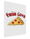 TooLoud True Love - Pizza Gloss Poster Print Portrait - Choose Size-Poster Print-TooLoud-11x17"-Davson Sales