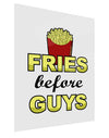 Fries Before Guys Gloss Poster Print Portrait - Choose Size by TooLoud-Poster Print-TooLoud-11x17"-Davson Sales