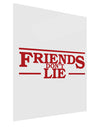 Friends Don't Lie Gloss Poster Print Portrait - Choose Size by TooLoud
