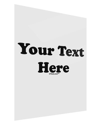 Enter Your Own Words Customized Text Gloss Poster Print Portrait - Choose Size-Poster Print-TooLoud-11x17"-Davson Sales