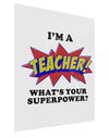 Teacher - Superpower Gloss Poster Print Portrait - Choose Size-Poster Print-TooLoud-11x17"-Davson Sales