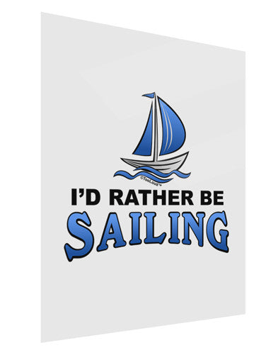 I'd Rather Be Sailing Gloss Poster Print Portrait - Choose Size-Poster Print-TooLoud-11x17"-Davson Sales