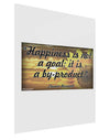 Happiness Is Not A Goal Gloss Poster Print Portrait - Choose Size by TooLoud-Poster Print-TooLoud-11x17"-Davson Sales