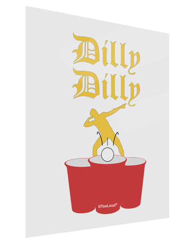 Dilly Dilly Funny Beer Gloss Poster Print Portrait - Choose Size by TooLoud-Poster Print-TooLoud-11x17"-Davson Sales