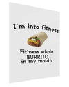 I'm Into Fitness Burrito Funny Gloss Poster Print Portrait - Choose Size by TooLoud-Posters, Prints, & Visual Artwork-TooLoud-11x17"-Davson Sales