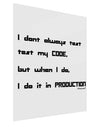 I Don't Always Test My Code Funny Quote Gloss Poster Print Portrait - Choose Size by TooLoud-Posters, Prints, & Visual Artwork-TooLoud-11x17"-Davson Sales