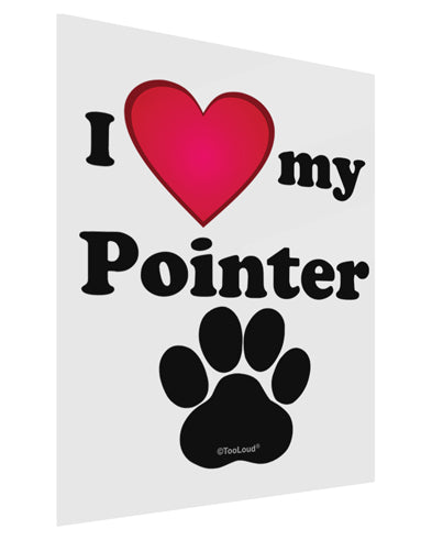 I Heart My Pointer Gloss Poster Print Portrait - Choose Size by TooLoud-TooLoud-11x17"-Davson Sales