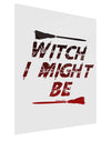 Witch I Might Be Gloss Poster Print Portrait - Choose Size by TooLoud-Poster Print-TooLoud-11x17"-Davson Sales