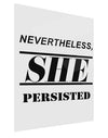 Nevertheless She Persisted Women's Rights Gloss Poster Print Portrait - Choose Size by TooLoud-Poster Print-TooLoud-11x17"-Davson Sales