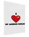 I Heart My Awesome Husband Gloss Poster Print Portrait - Choose Size by TooLoud-TooLoud-11x17"-Davson Sales