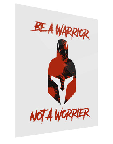 Be a Warrior Not a Worrier Gloss Poster Print Portrait - Choose Size by TooLoud
