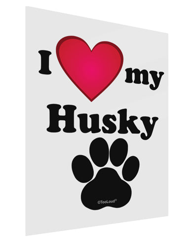 I Heart My Husky Gloss Poster Print Portrait - Choose Size by TooLoud-TooLoud-11x17"-Davson Sales