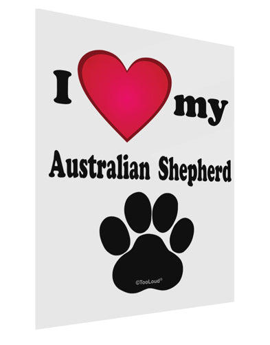 I Heart My Australian Shepherd Gloss Poster Print Portrait - Choose Size by TooLoud-TooLoud-11x17"-Davson Sales